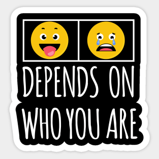 BABY CRY OR SMILE DEPENDS ON YOU Sticker